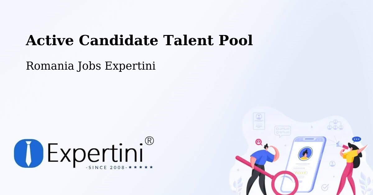 Active Candidate Talent Pool – Codăeşti - Romania Jobs Expertini