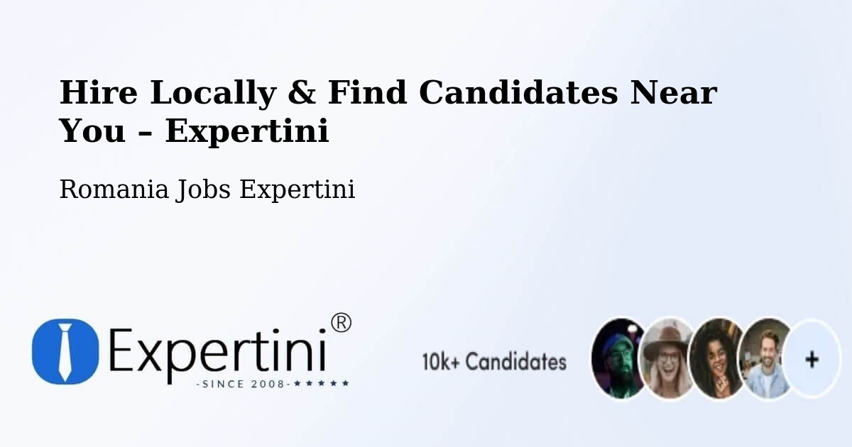 Hire Locally in Codăeşti – Find Qualified Candidates Near You - Codăeşti, Romania Jobs Expertini