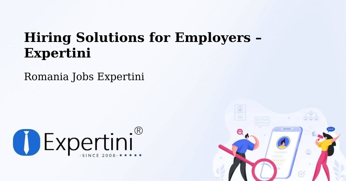 Hiring Solutions for Employers in Codăeşti - Codăeşti, Romania Jobs Expertini