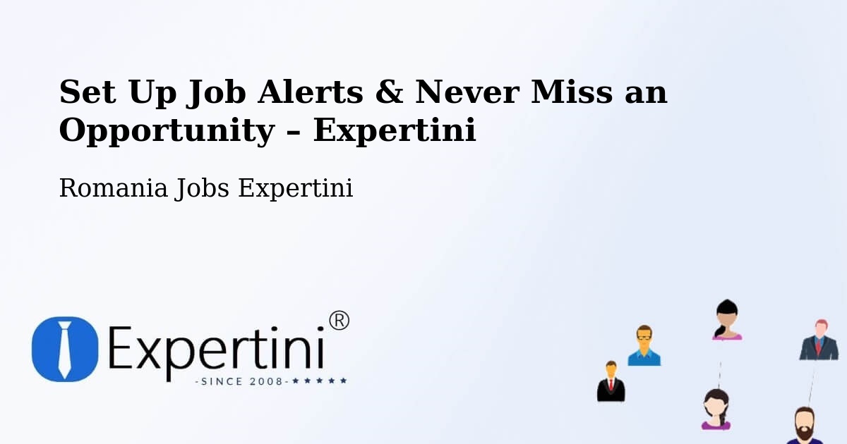 Job Alerts Guide – Get Notified About New Jobs in Codăeşti - Codăeşti, Romania Jobs Expertini