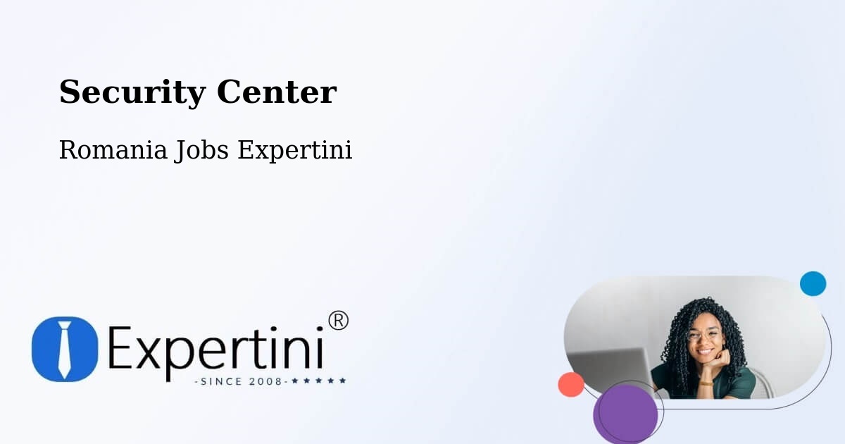 Security & Compliance – Codăeşti - Romania Jobs Expertini